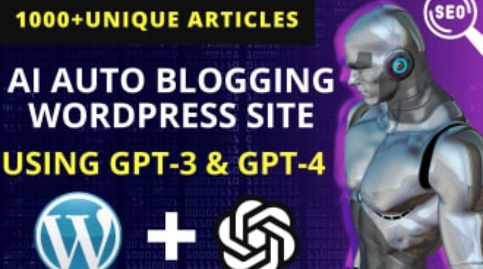 We will build chatgpt auto blogging wordpress site with 1k articles by openai gpt4